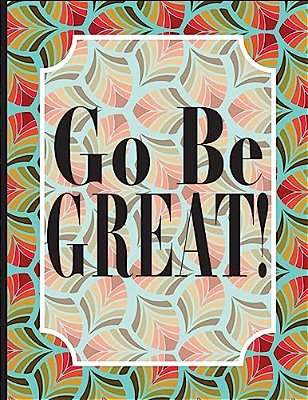 Go Be Great!-..