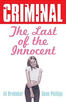 Criminal Volume 6: Last Of The Innocent (New Edition)-..