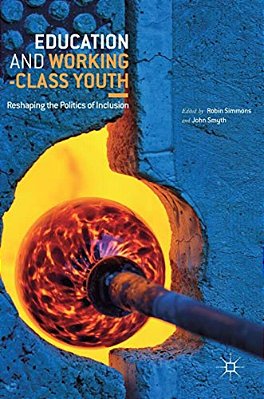Education And Working-Class Youth: Reshaping The Politics Of Inclusion-..
