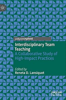 Interdisciplinary Team Teaching: A Collaborative Study Of High-Impact Practices-..