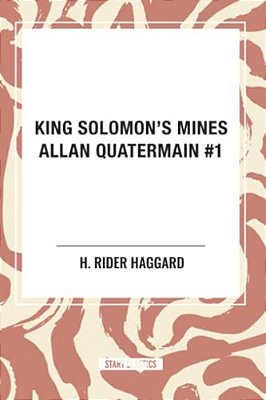 King Solomon's Mines: Allan Quatermain #1-..