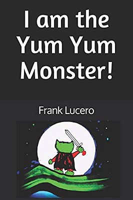 I Am The Yum Yum Monster!-..