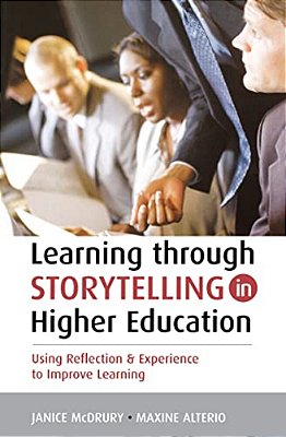 Learning Through Storytelling In Higher Education: Using Reflection And Experience To Improve Learning-..