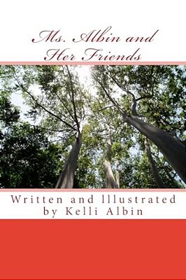 Ms. Albin And Her Friends: Children's Fiction-..