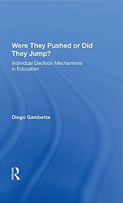 Were They Pushed Or Did They Jump?: Individual Decision Mechanisms In Education-..