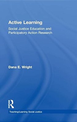 Active Learning: Social Justice Education And Participatory Action Research-..