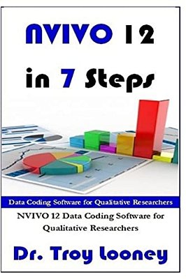 Nvivo 12 In 7 Steps: Qualitative Data Analysis And Coding For Researchers With Nvivo 12-..