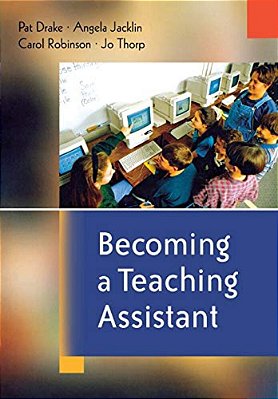 Becoming A Teaching Assistant: A Guide For Teaching Assistants And Those Working With Them-..
