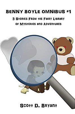Benny Boyle Omnibus #1: Three Stories From The Fairy Library Of Mysteries And Adventures-..
