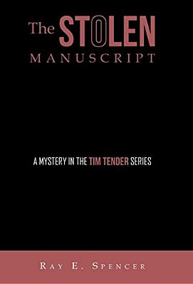 The Stolen Manuscript: A Mystery In The Tim Tender Series-..