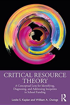 Critical Resource Theory: A Conceptual Lens For Identifying, Diagnosing, And Addressing Inequities In School Funding-..