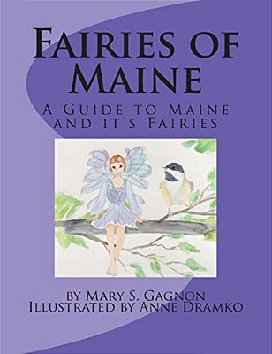 Fairies Of Maine: A Guide To Maine And Its Fairies. -..