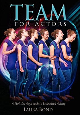 Team For Actors: A Holistic Approach To Embodied Acting-..
