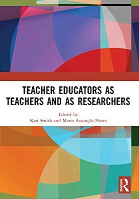 Teacher Educators As Teachers And As Researchers-..