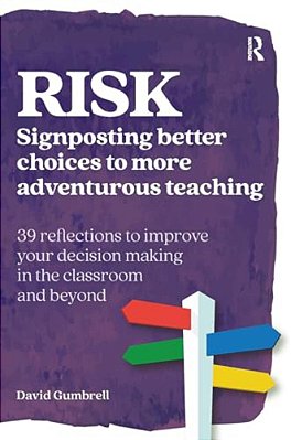 Risk: Signposting Better Choices To More Adventurous Teaching-..