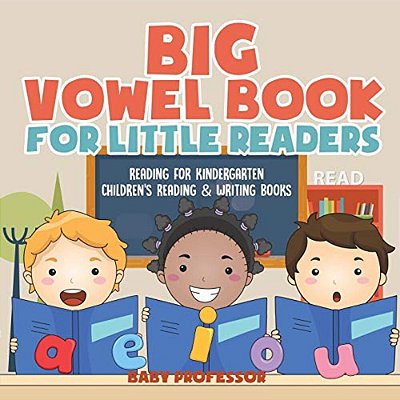 Big Vowel Book For Little Readers - Reading For Kindergarten Children's Reading & Writing Books-..