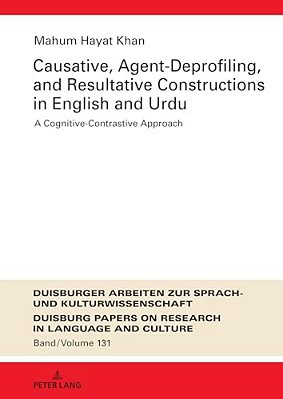 Causative, Agent-Deprofiling, And Resultative Constructions In English And Urdu: A Cognitive-Contrastive Approach-..