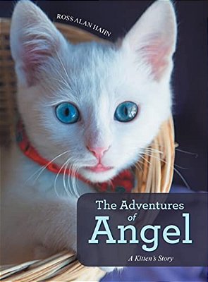 The Adventures Of Angel: A Kitten's Story-..
