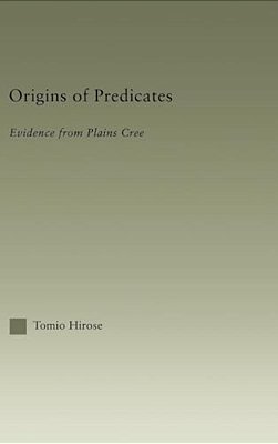 Origins Of Predicates: Evidence From Plains Cree-..