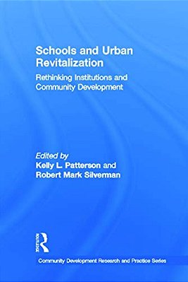 Schools And Urban Revitalization: Rethinking Institutions And Community Development-..