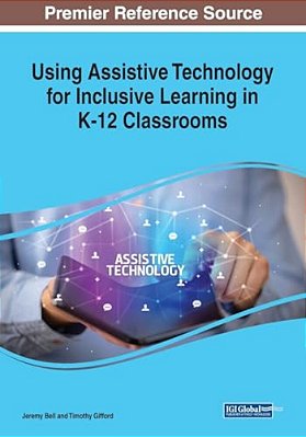 Using Assistive Technology For Inclusive Learning In K-12 Classrooms-..