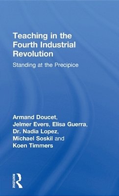 Teaching In The Fourth Industrial Revolution: Standing At The Precipice-..