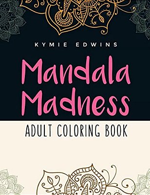 Mandala Madness: Adult Coloring Book-..
