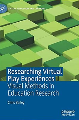 Researching Virtual Play Experiences: Visual Methods In Education Research-..