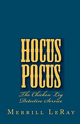 Hocus Pocus: The Chicken Leg Detective Service-..