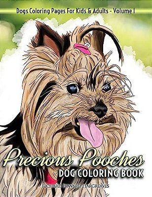 Precious Pooches Dog Coloring Book - Dogs Coloring Pages For Kids & Adults-..