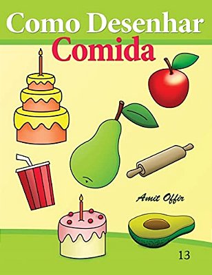 Como Desenhar: Comida: Livros Infantis-..