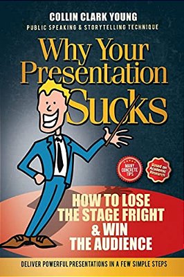 Public Speaking: How To Lose The Stage Fright & Win The Audience-..