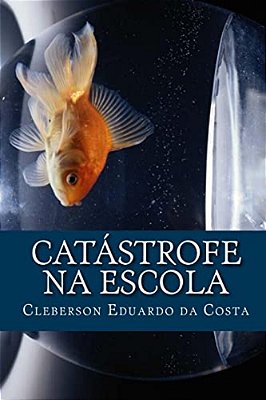 Catástrofe Na Escola: A Negação Consentida De Direitos-..