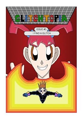Glitchtopia Issue 3 - I Find A Glitch: I Find A Glitch-..