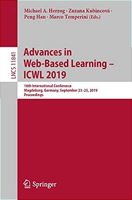 Advances In Web-Based Learning - Icwl 2019: 18Th International Conference, Magdeburg, Germany, September 23-25, 2019, Proceedings-..