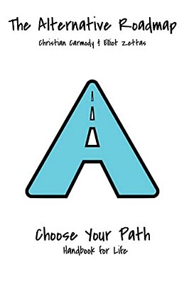 The Alternative Roadmap: A Handbook For Life-..
