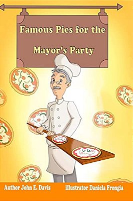 Famous Pies For The Mayor's Party. Color Publication.: Kindness To Others Will Be Repaid-..