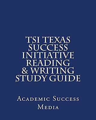 Tsi Texas Success Initiative Reading & Writing Study Guide-..