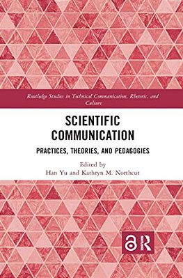 Scientific Communication: Practices, Theories, And Pedagogies-..