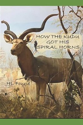 How The Kudu Got His Spiral Horns-..
