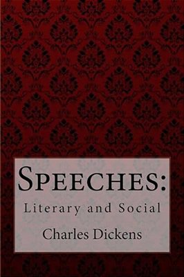 Speeches: Literary And Social Charles Dickens-..