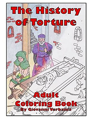 The History Of Torture Adult Coloring Book-..