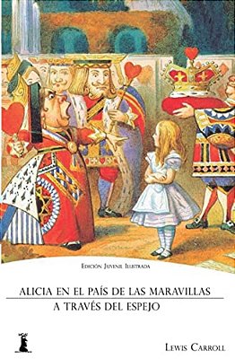 Alicia En El País De Las Maravillas: Y Alicia A Través Del Espejo (Edición Juvenil Ilustrada)-..