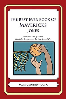 The Best Ever Book Of Mavericks Jokes: Lots And Lots Of Jokes Specially Repurposed For You-Know-who-..