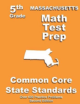 Massachusetts 5Th Grade Math Test Prep: Common Core Learning Standards-..