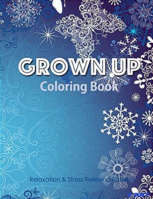 Grown Up Coloring Book 13: Coloring Books For Grownups: Stress Relieving Patterns-..