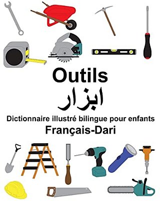 Français-Dari Outils Dictionnaire Illustré Bilingue Pour Enfants-..