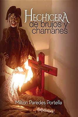 Hechicera, De Brujos Y Chamanes: Withes, Of Warlocks And Chamans-..