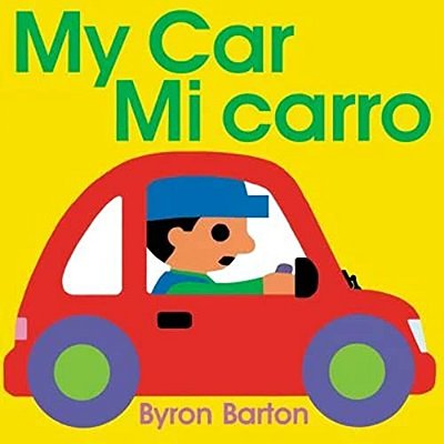My Car/Mi Carro: Bilingual English-Spanish-..