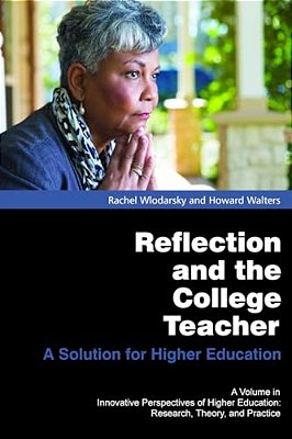 Reflection And The College Teacher: A Solution For Higher Education-..